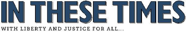 http://www.inthesetimes.com/images/newsletter/ittlogo_motto_600.jpg