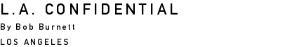 L.A. Confidential - By Bob Burnett