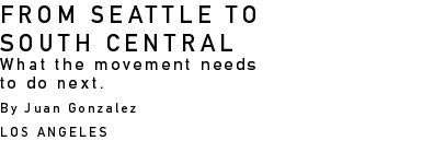 From Seattle to South Central: What the movement needs to do next.